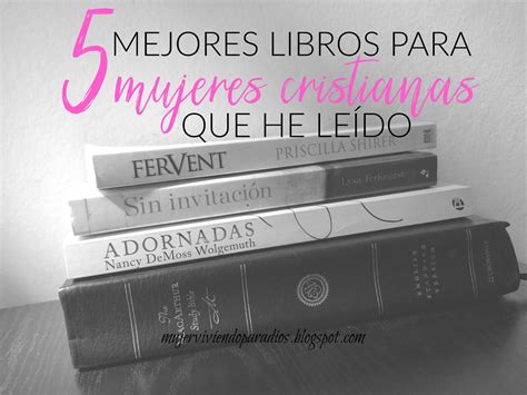 libros para mujeres cristianas|Los Mejores Libros Cristianos para Mujeres 